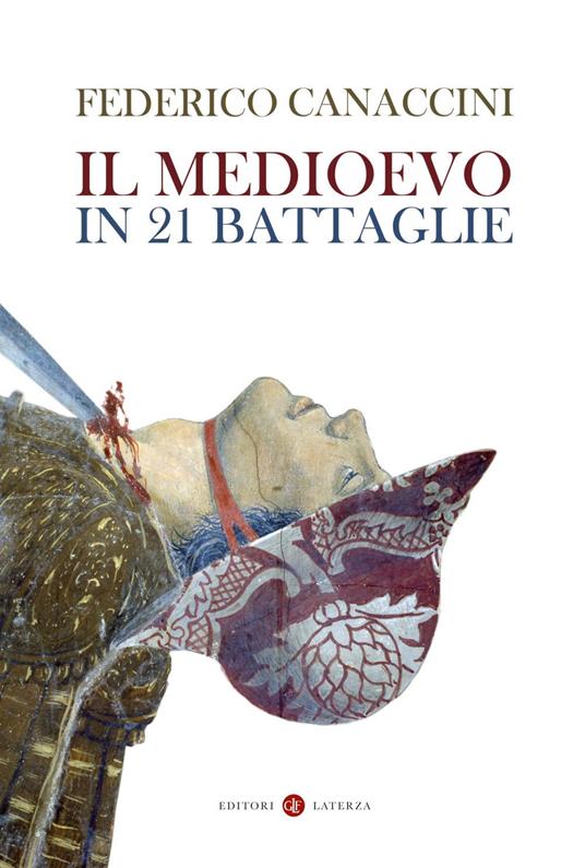 Il Medioevo in 21 battaglie - Federico Canaccini - ebook