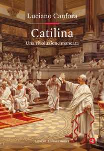 Libro Catilina. Una rivoluzione mancata Luciano Canfora