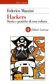 Hackers. Storia e pratica di una cultura