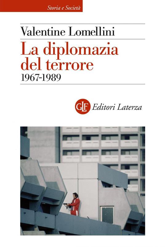 La diplomazia del terrore. 1967-1989 - Valentine Lomellini - ebook