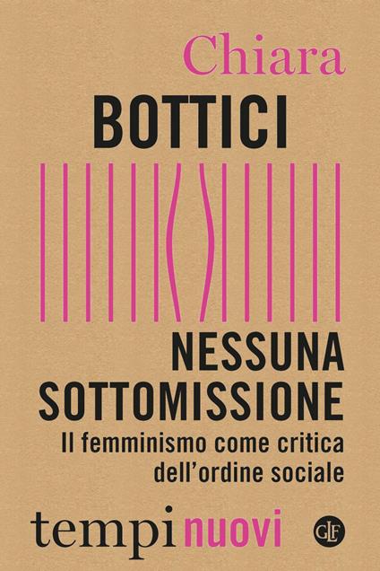 Nessuna sottomissione. Il femminismo come critica dell'ordine sociale - Chiara Bottici - ebook