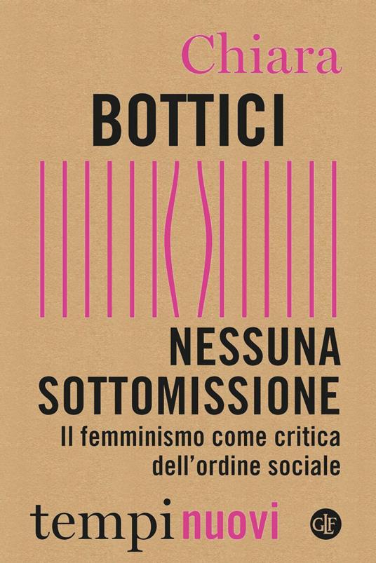 Nessuna sottomissione. Il femminismo come critica dell'ordine sociale - Chiara Bottici - ebook