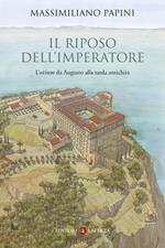 Il riposo dell'imperatore. L’«otium »da Augusto alla tarda antichità