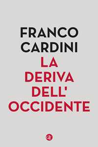 Libro La deriva dell’Occidente Franco Cardini