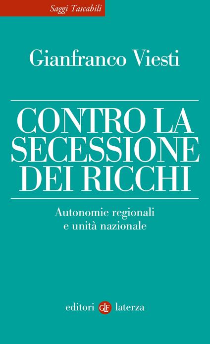 Contro la secessione dei ricchi. Autonomie regionali e unità nazionale - Gianfranco Viesti - copertina