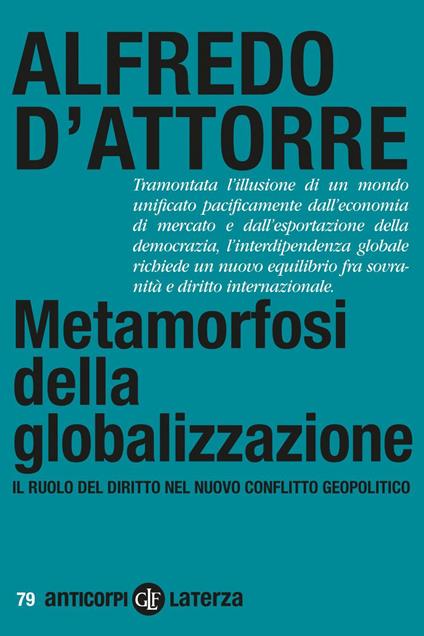 Metamorfosi della globalizzazione. Il ruolo del diritto nel nuovo conflitto geopolitico - Alfredo D'Attorre - ebook