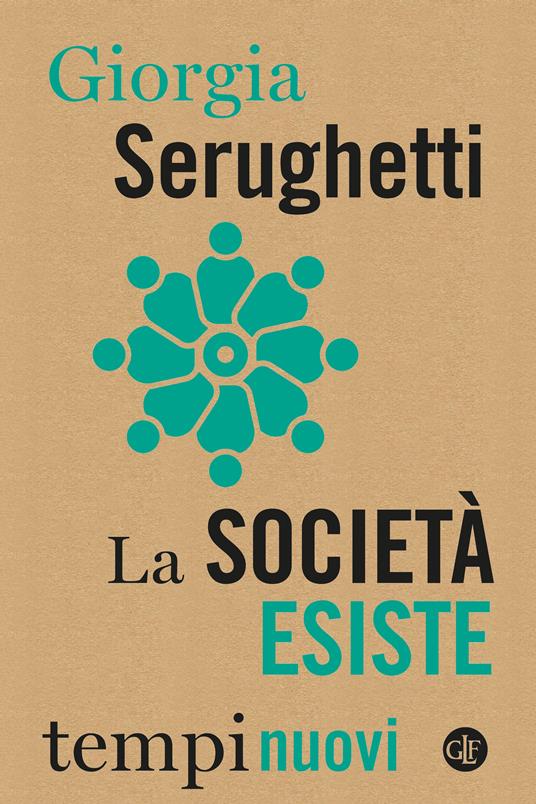La società esiste - Giorgia Serughetti - Libro - Laterza - Tempi nuovi ...
