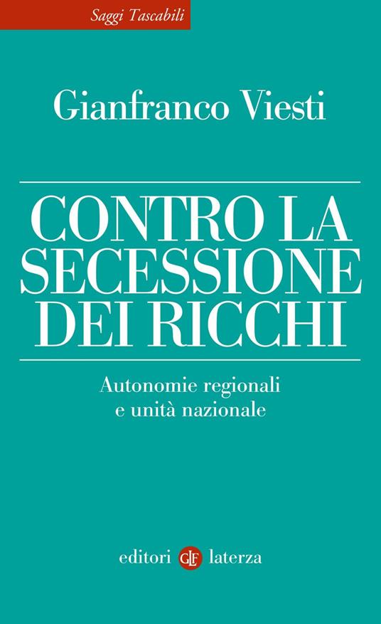 Contro la secessione dei ricchi. Autonomie regionali e unità nazionale - Gianfranco Viesti - ebook
