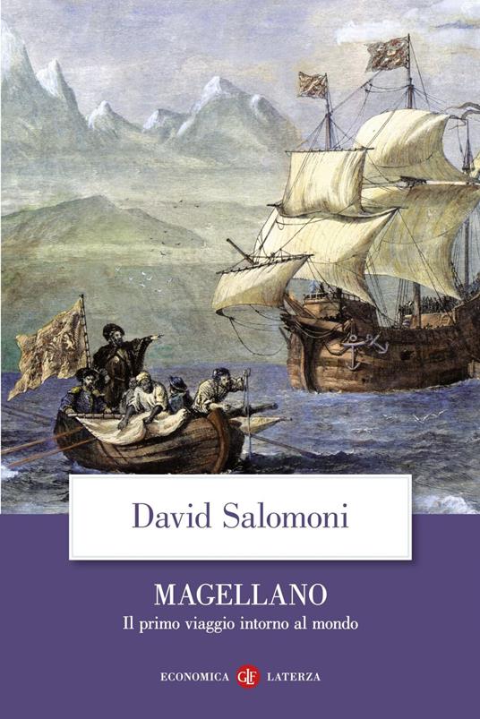 Magellano. Il primo viaggio intorno al mondo - David Salomoni - ebook