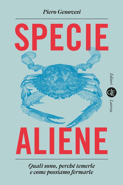 Specie aliene. Quali sono, perché temerle e come possiamo fermarle - Piero Genovesi - copertina