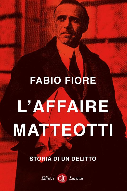 L'affaire Matteotti. Storia di un delitto - Fabio Fiore - copertina
