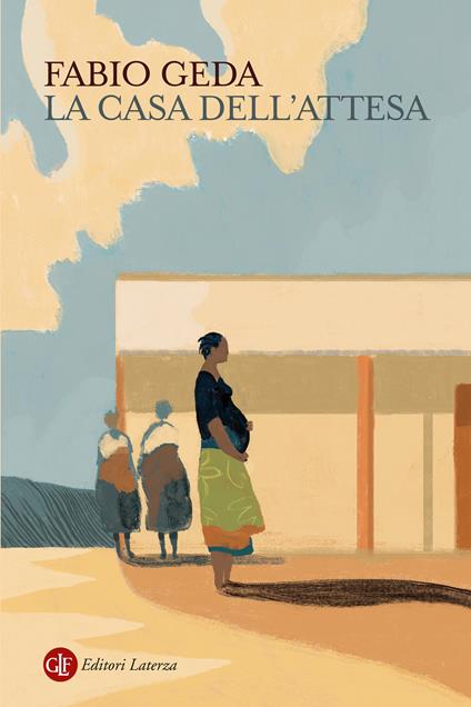 La casa dell'attesa - Fabio Geda - copertina