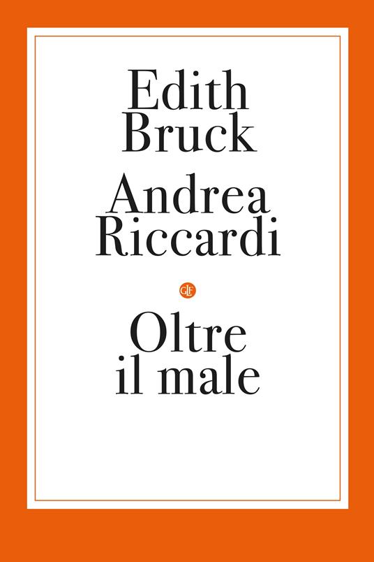 Oltre il male - Andrea Riccardi,Andrea Riccardi - copertina