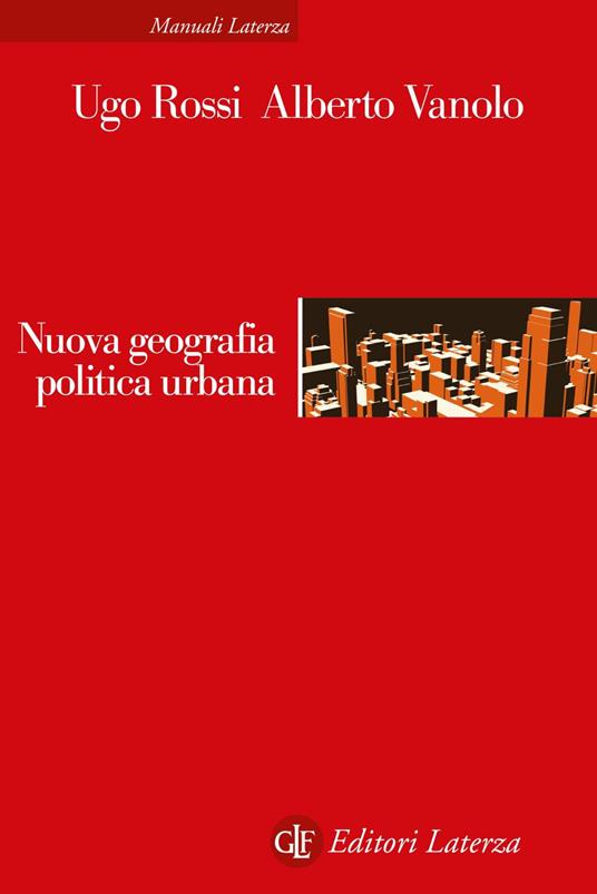 Nuova geografia politica urbana - Ugo Rossi,Alberto Vanolo - ebook