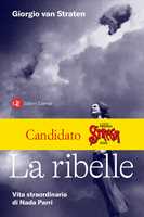 Libro La ribelle. Vita straordinaria di Nada Parri Giorgio Van Straten