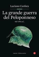 La grande guerra del Peloponneso. 447-394 a.C.
