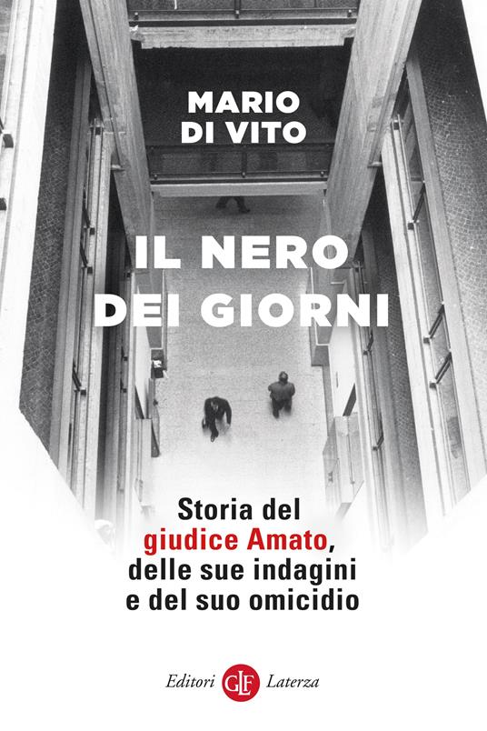 Il nero dei giorni. Storia del giudice Amato, delle sue indagini e del suo omicidio - Mario Di Vito - copertina