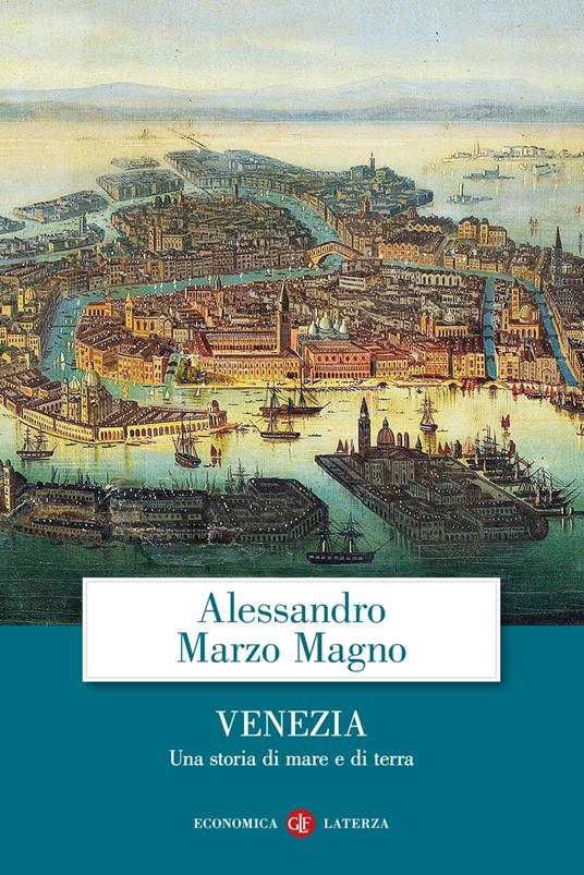 Venezia. Una storia di mare e di terra - Alessandro Marzo Magno - ebook