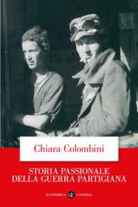 Libro Storia passionale della guerra partigiana Chiara Colombini
