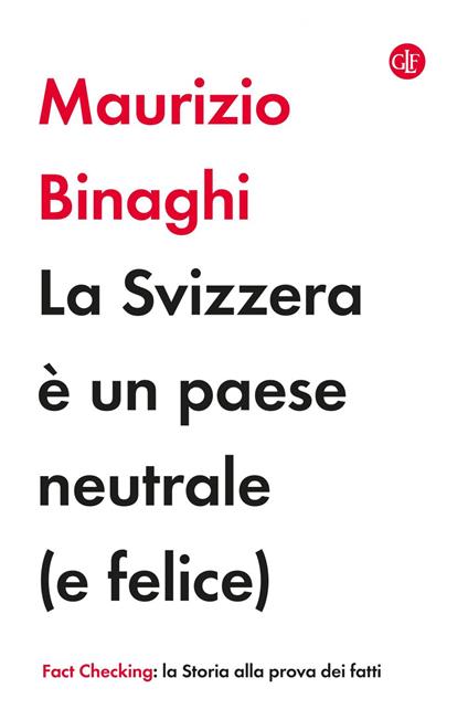 La Svizzera è un paese neutrale (e felice) - Maurizio Binaghi - ebook
