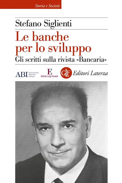 Le banche per lo sviluppo. Gli scritti sulla rivista «Bancaria» - Stefano Siglienti - ebook