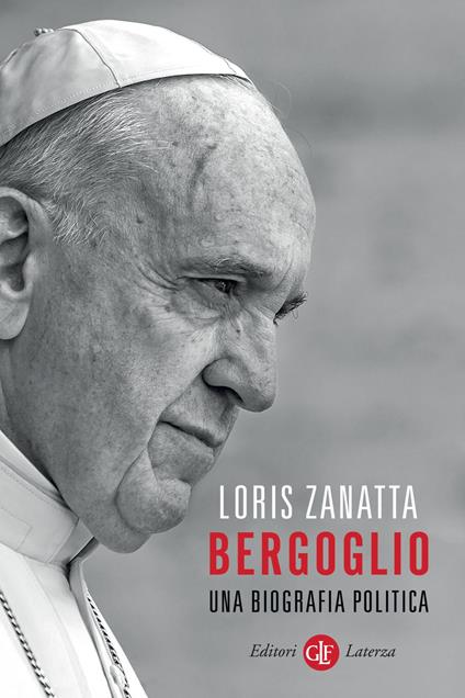Bergoglio. Una biografia politica - Loris Zanatta - ebook