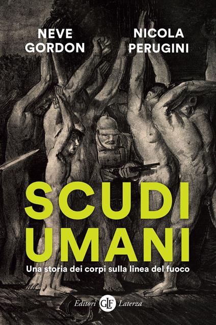 Scudi umani. Una storia dei corpi sulla linea del fuoco - Neve Gordon,Nicola Perugini - ebook