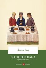 Gli ebrei in Italia. I primi 2000 anni