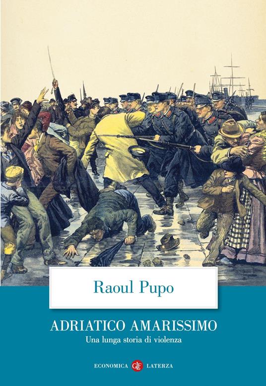 Adriatico amarissimo. Una lunga storia di violenza - Raoul Pupo - ebook
