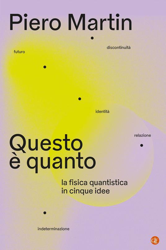 Questo è quanto. La fisica quantistica in cinque idee - Piero Martin - ebook