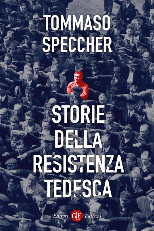 Storie della Resistenza tedesca - Tommaso Speccher - ebook