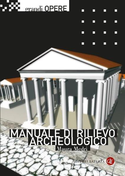 Manuale di rilievo archeologico. Nuova ediz. - Maura Medri - copertina