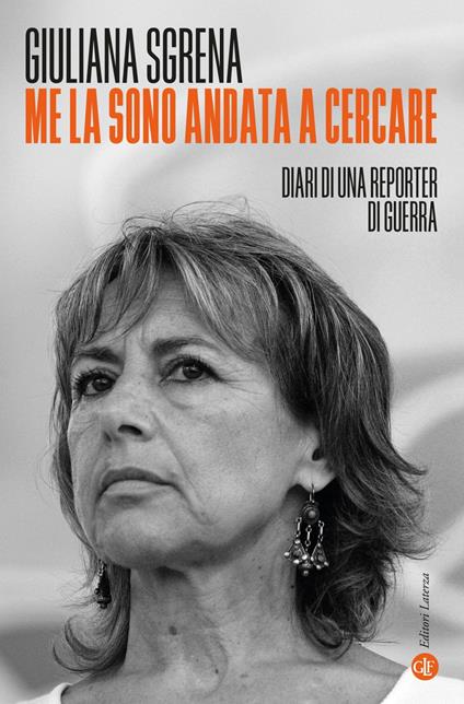 Me la sono andata a cercare. Diari di una reporter di guerra - Giuliana Sgrena - ebook