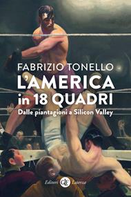 L' America in 18 quadri. Dalle piantagioni a Silicon Valley