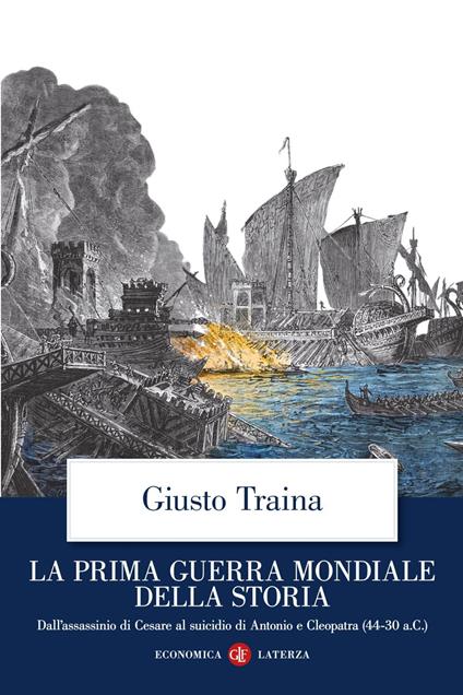 La prima guerra mondiale della storia. Dall'assassinio di Cesare al suicidio di Antonio e Cleopatra (44-30 a.C.) - Giusto Traina - ebook