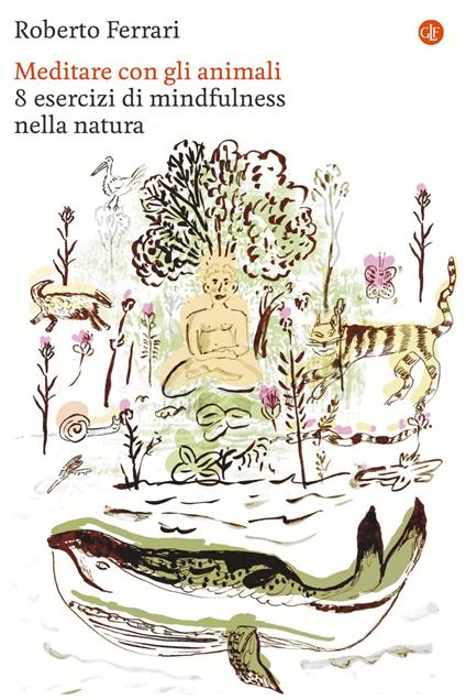 Meditare con gli animali. 8 esercizi di mindfulness nella natura - Roberto Ferrari - ebook