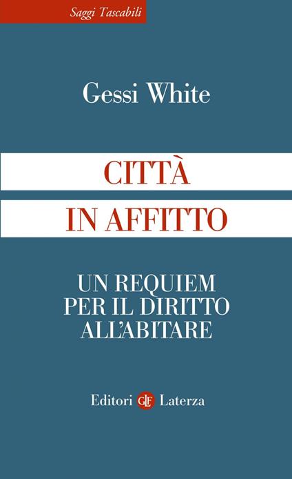 Città in affitto. Un requiem per il diritto all'abitare - Gessi White - ebook