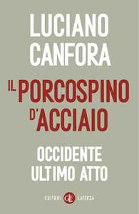 Libro Il porcospino d'acciaio Luciano Canfora