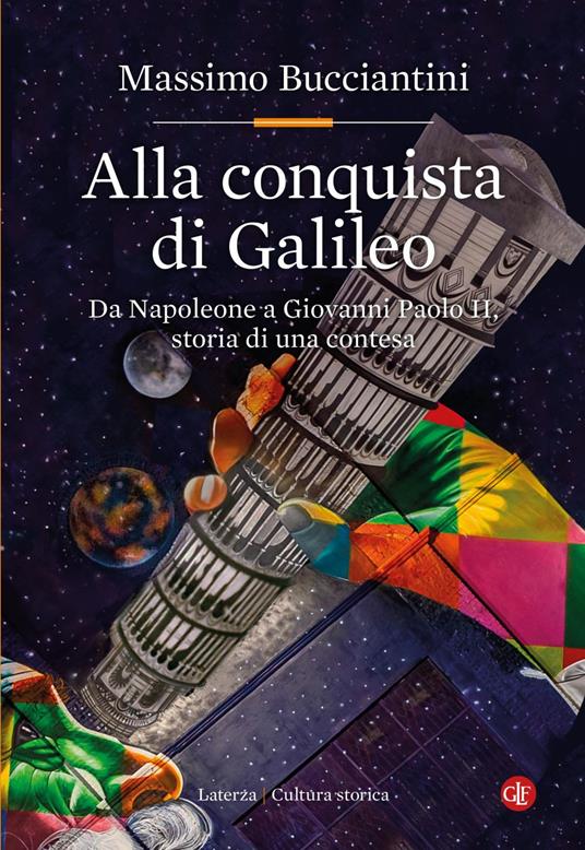 Alla conquista di Galileo. Da Napoleone a Giovanni Paolo II, storia di una contesa - Massimo Bucciantini - ebook