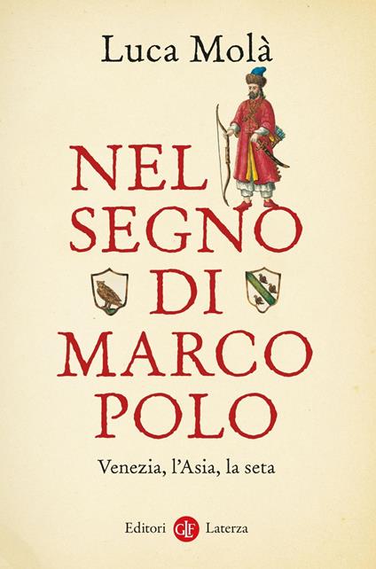 Nel segno di Marco Polo. Venezia, l'Asia, la seta - Luca Molà - ebook