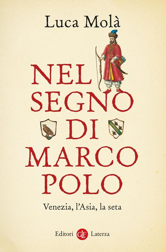 Nel segno di Marco Polo. Venezia, l'Asia, la seta - Luca Molà - ebook
