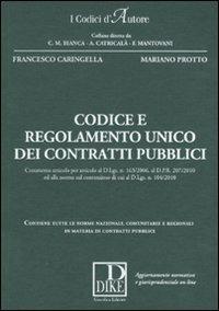 Codice e regolamento unico dei contratti pubblici - Francesco Caringella,Mariano Protto - copertina