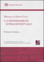 Manuale di diritto civile. Vol. 1: responsabilità extracontrattuale, La.