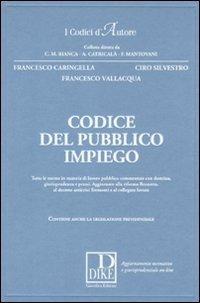 Codice del pubblico impiego - Francesco Caringella,Ciro Silvestro,Francesco Vallacqua - copertina