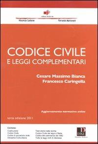 Codice civile e leggi complementari - Cesare Massimo Bianca,Francesco Caringella - copertina