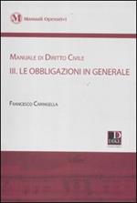 Manuale di diritto civile. Vol. 3: Le obbligazioni in generale.