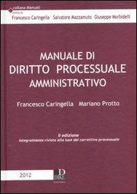 Manuale di diritto processuale amministrativo - Francesco Caringella,Mariano Protto - copertina