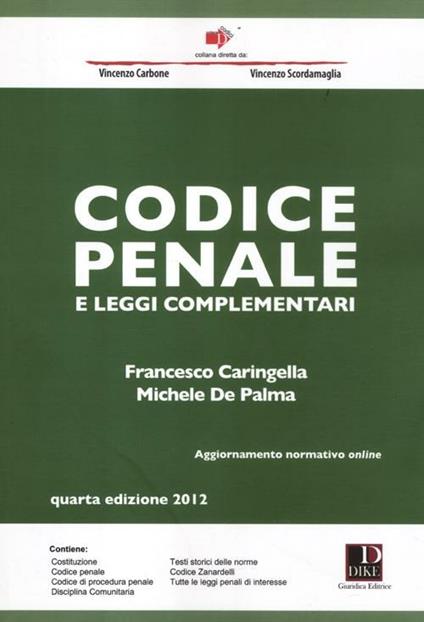 Codice penale e leggi complementari - Francesco Caringella,Michele De Palma - copertina
