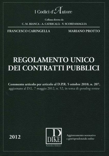 Regolamento unico dei contratti pubblici. Con aggiornamento online - Francesco Caringella,Mariano Protto - copertina