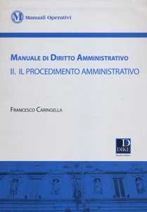 Manuale di diritto amministrativo. Vol. 2: Il procedimento amministrativo